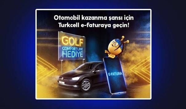 Turkcell E-Faturaya Geç Otomobil Kazan!