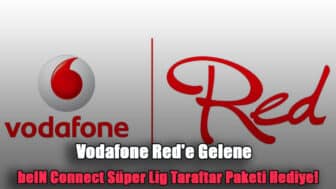Vodafone Red’e Gelene beIN Connect Süper Lig Taraftar Paketi Hediye!