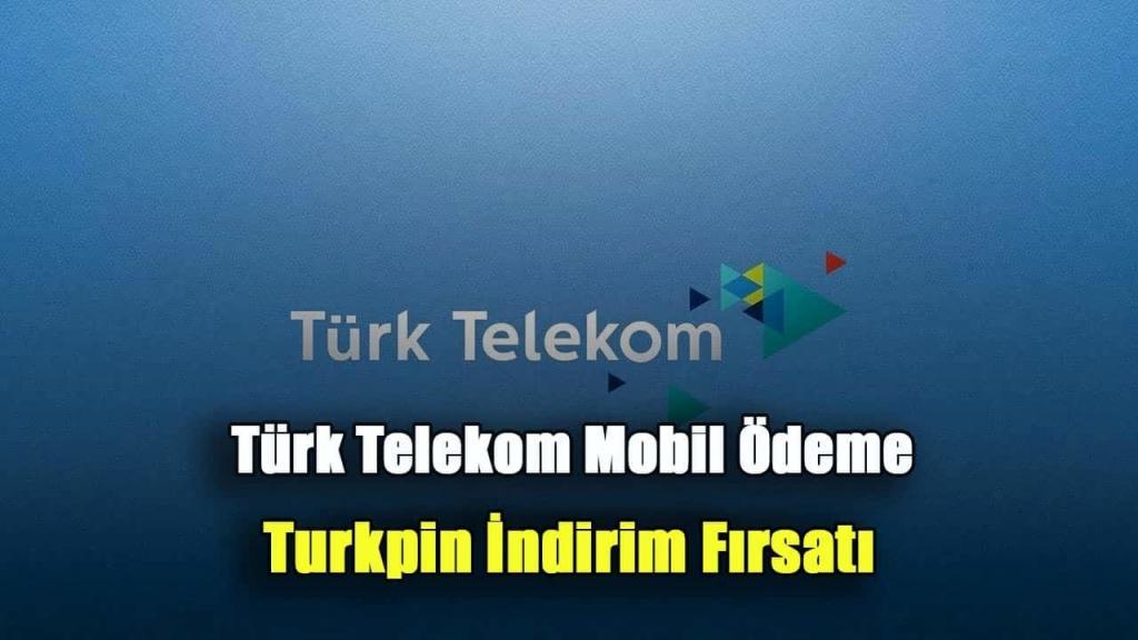 Türk Telekom Mobil Ödeme ile Turkpin İndirim Fırsatı!