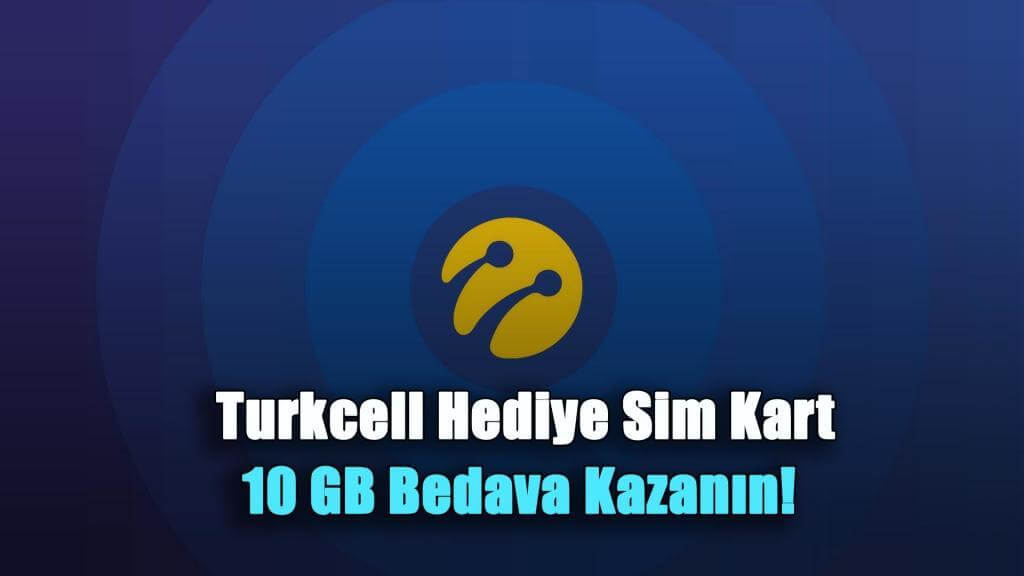 Turkcell Hediye Sim Kart ile 10 GB Bedava Kazanın!