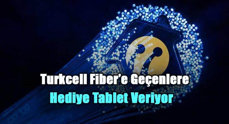 Turkcell Fiber İnternete Geçenlere Hediye Tablet Veriyor!