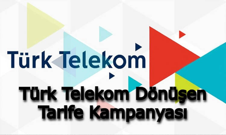 Türk Telekom Dönüşen Tarife Kampanyası