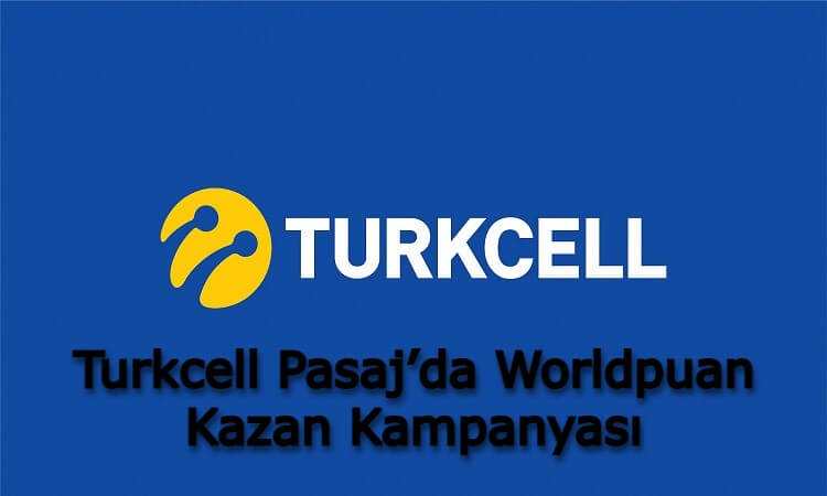 Turkcell Pasaj’da Worldpuan Kazan Kampanyası