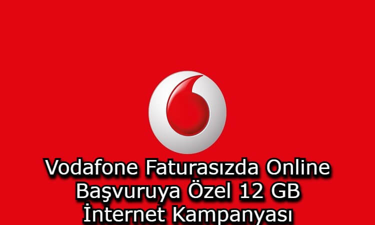 Vodafone Faturasızda Online Başvuruya Özel 12 GB İnternet Kampanyası