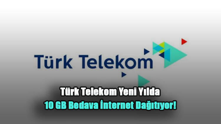 Türk Telekom Yeni Yılda 10 GB Bedava İnternet Dağıtıyor!