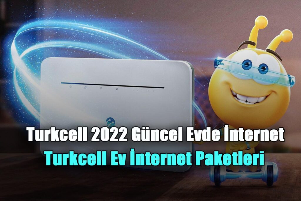 Turkcell 2022 Güncel Evde İnternet Kampanyaları Başladı! Turkcell Ev İnternet Paketleri