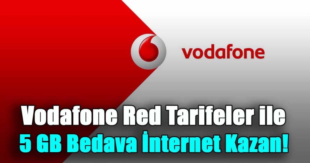 Vodafone Red Tarifeler ile 5 GB Bedava İnternet Kazan! Red Tarifeler ile Burger Menüsü Yüzde 50 İndirimli