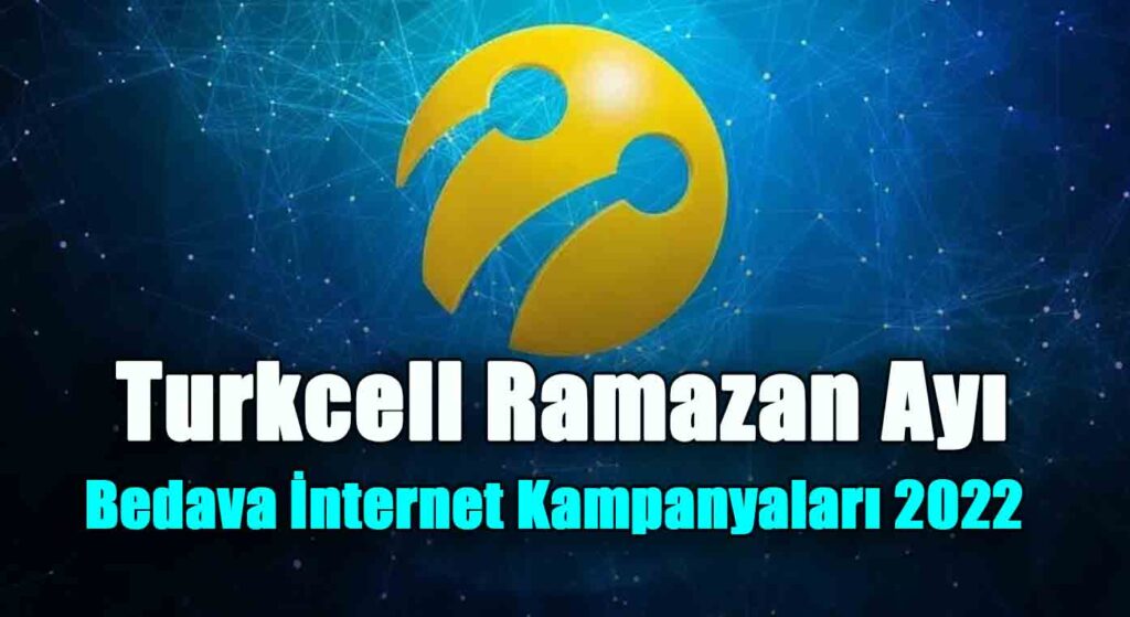 Turkcell Ramazan Ayı Bedava İnternet Kampanyaları 2022