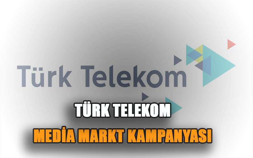 Türk Telekom Faturalıya Özel Kampanyalar! Türk Telekom Media Markt Tarifeniz Bizden Kampanyası! İlk Ay Kullanım Bedeli Bedava! Selfy ile 20 GB Bedava İnternet Kazan