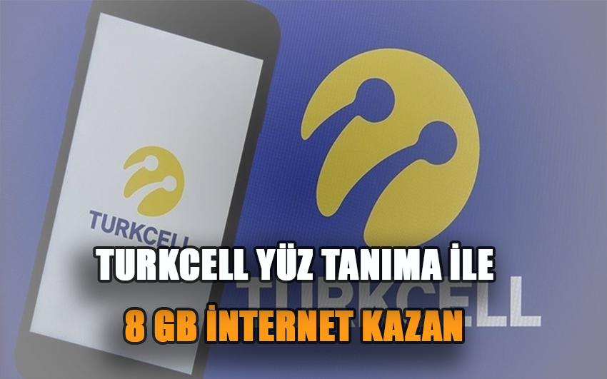 Turkcell Yüz Tanıma Teknolojisi ile Anında Turkcell’li Ol! Turkcelle Özel 8 GB Hediye İnternet Kazan